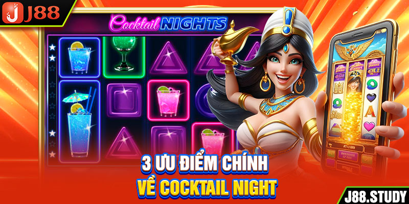 3-uu-diem-chinh-ve-cocktail-night